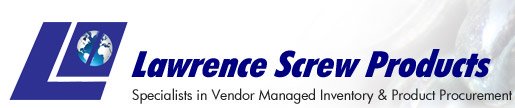 Lawrence Screw Products - Specialists in Vendor Management Inventory & Product Procurement